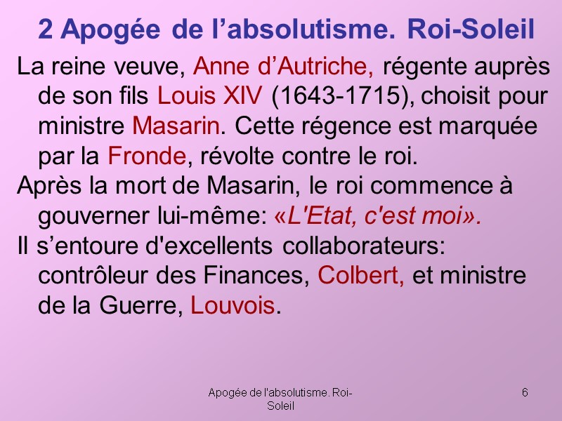 Apogée de l'absolutisme. Roi-Soleil 6 2 Apogée de l’absolutisme. Roi-Soleil La reine veuve, Anne